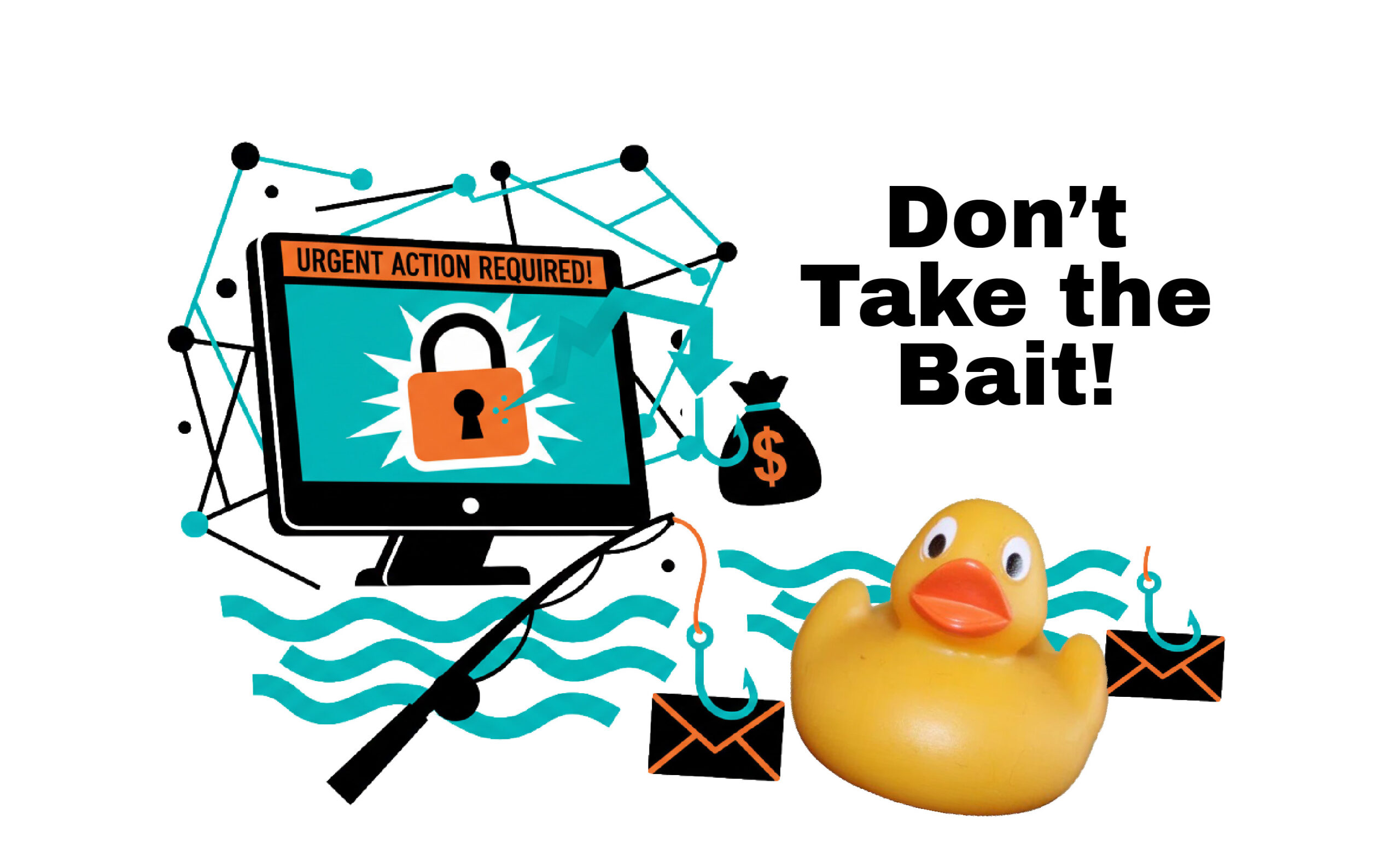 Graphic of Phishing Scam - Don't be a sitting duck and don't take the bait.